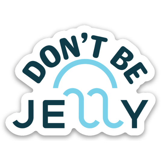 Don't Be Jelly Sticker